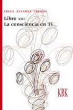 Libro XII: La consciencia en Ti