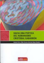 Hacia Una Poética del Humanismo. Cristóbal Gabarrón