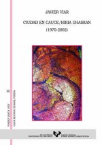 Ciudad en cauce - Hiria uhaskan (1970-2002)