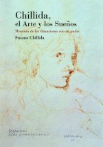 Chillida, el arte y los sueños. Memoria de las filmaciones con mi padre