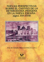 Nuevas perspectivas sobre el castigo de la heterodoxia indígena en la Nueva España: siglos XVI-XVIII
