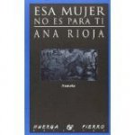Esa mujer no es para ti