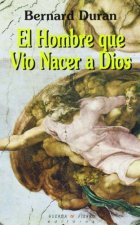 El hombre que vio nacer a Dios