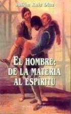 HOMBRE, DE LA MATERIA AL ESPIRITU, EL