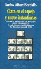 CLARA EN EL ESPEJO Y NUEVE INSTANTANEAS