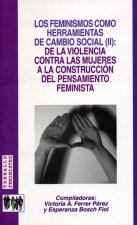 Los feminismos como herramientas de cambio social (II): de la violencia contra las mujeres a la cons