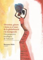 DIVERSITAT, GENERE I ETNIA EN EL MARC DE LA GLOBALITZACIO I