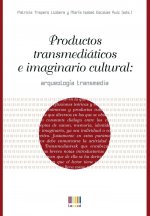 PRODUCTOS TRANSMEDIATICOS E IMAGINARIO CULTURAL: