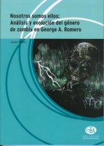 NOSOTROS SOMOS ELLOS: ANALISIS Y EVOLUCION DEL GENERO DE ZOMBIS EN GEORGE A. ROM