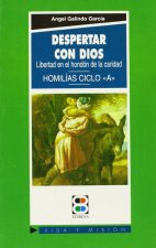 Despertar con Dios. Libertad en el hondón de la caridad