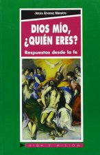 Dios mío, ¿Quién eres?