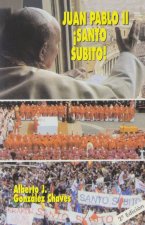 Juan Pablo II ­Santo súbito!