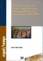 Fronteras y ferrocarriles: génesis, toma de decisión y construcción de los carriles transpirenaicos