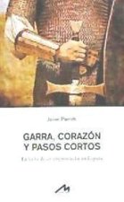 GARRA, CORAZóN Y PASOS CORTOS