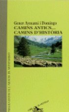 CAMINS ANTICS... CAMINS D'HISTORIA