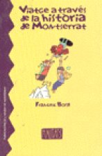 VIATGE A TRAVES DE LA HISTORIA DE MONTSERRAT