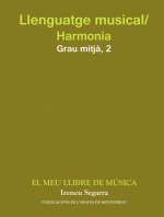 Llenguatge musical/Harmonia. Grau Mitjà. Segon Curs. El meu llibre de música