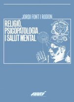 RELIGIO, PSICOPATOLOGIA I SALUT MENTAL