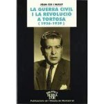 La guerra civil i la revolució a Tortosa (1936-1939)