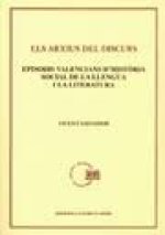 Els arxius del discurs. Episodis valencians d'història social de la llengua i la literatura