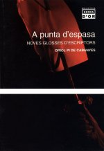 A punta d'espasa. Noves glosses d'escriptors