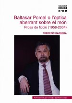 Baltasar Porcel o l'òptica aberrant sobre el món