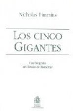 LOS CINCO GIGANTES (UNA BIOGRAFIA DEL ESTADO DEL BIENESTAR)