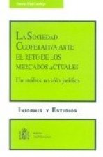 SOCIEDAD COOPERATIVA ANTE EL RETO DE LOS MERCADOS ACTUALES, LA