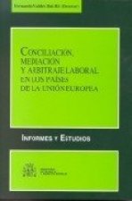 CONCILIACION, MEDIACION Y ARBITRAJE LABORAL EN LOS PAISES DE LA UNION EUROPEA