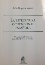 La estructura ocupacional española. Un análisis de la Encuesta de Calidad de Vida en el Trabajo