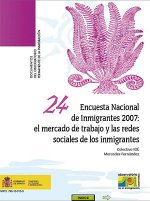 Encuesta Nacional de Inmigrantes 2007: El mercado de trabajo y las redes sociales de los inmigrantes