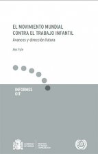 El movimiento mundial contra el trabajo infantil. Avances y dirección futura