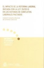 El impacto de la reforma laboral iniciada con la Ley 35/2010 en los sistemas de conflictos laborales