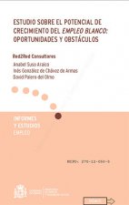 Estudio sobre el potencial de crecimiento del empleo blanco: Oportunidades y obstáculos.