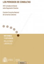 Los periodos de consultas. XXVI Jornadas de Estudio sobre Negociación Colectiva