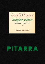 Singlots poètics. Teatre complet II