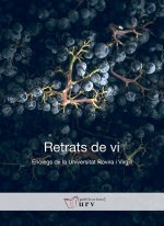 Retrats de vi. Enòlegs de la Universitat Rovira i Virgili
