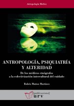 ANTROPOLOGIA, PSIQUIATRIA Y ALTERIDAD