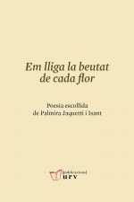 Em lliga la beutat de cada flor