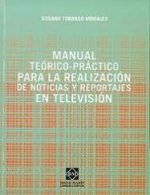 Manual teórico-práctico para la realización de noticias y reportajes en televisión