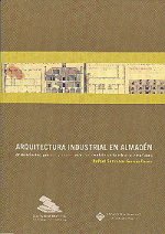 Arquitectura industrial en Almadén: antecedentes, génesis y repercusión del modelo en la miner­a ame