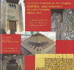La ciudad medieval de Toledo: histor­a, arqueolog­a y rehabilitación de la casa
