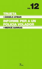 T6 (Volum 12) Trueta / Informe per a un policia volador