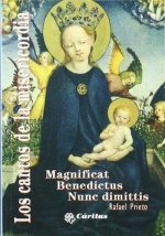 Magnificat. Benedictus. Nunc Dimitis. Los Cantos de la misericordia