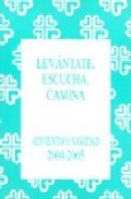 LEVANTATE. ESCUCHA. CAMINA