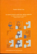MARCO REGULADOR DEL MEDICAMENTO, EL. UN ANÁLISIS INSTITUCIONAL COMPARADO ESPAÑA-ESTADOS UNIDOS