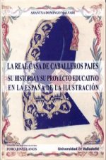REAL CASA DE CABALLEROS PAJES. SU HISTORIA Y PROYECTO EDUCATIVO EN LA ESPAÑA DE LA ILUSTRACIÓN