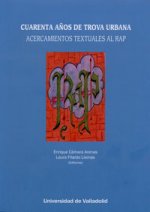 CUARENTA AÑOS DE TROVA URBANA. ACERCAMIENTOS TEXTUALES AL RAP