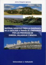 MATERIAL DIDÁCTICO PARA LA ENSEÑANZA DE LA GEOLOGÍA A TRAVÉS DE ITINERARIOS POR LAS PROVINCIAS DE ZA