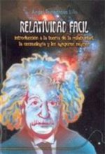 Relatividad fácil: la introducción a la relatividad, la cosmología y los agujeros negros